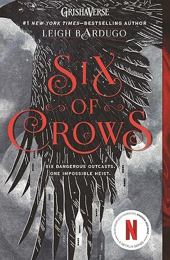 Cover of 'Six of Crows' by Leigh Bardugo features a black crow with spread wings on a gray background and red title text. A Netflix emblem is at the bottom.