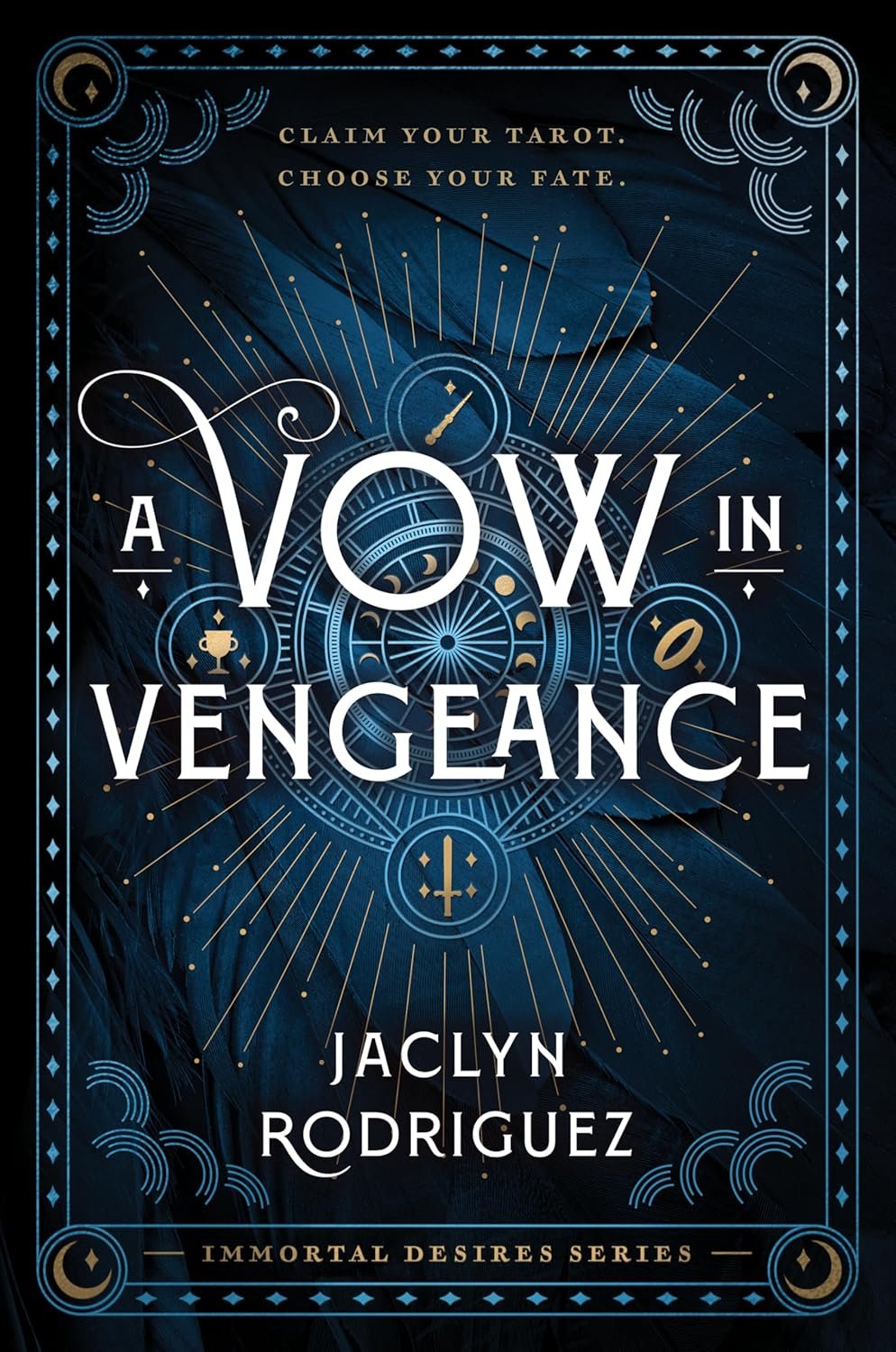 Book cover for 'A Vow in Vengeance' by Jaclyn Rodriguez. A dark blue galaxy backdrop with intricate gold line art and tarot motif. Mystical and intriguing.