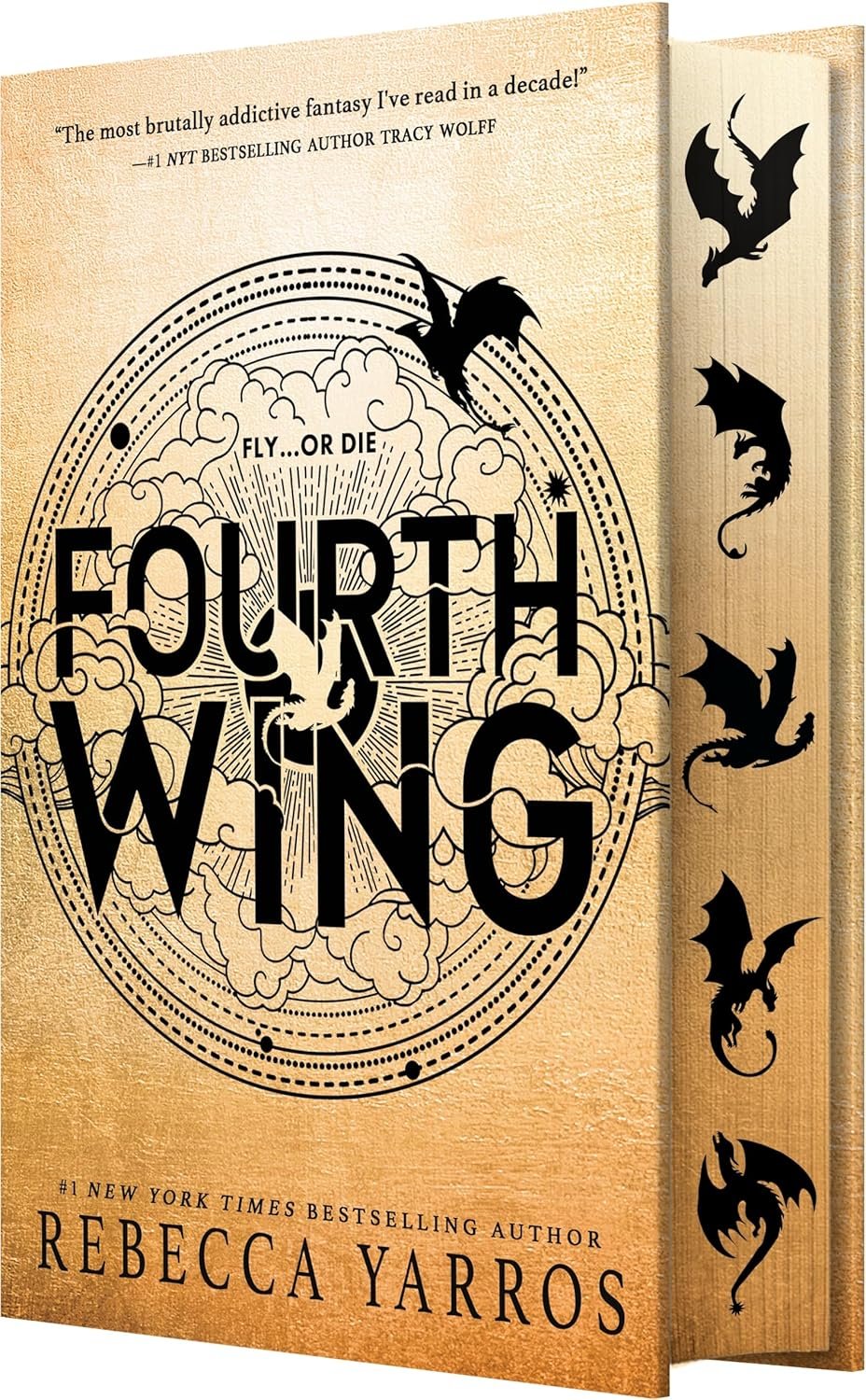 Book cover of 'Fourth Wing' by Rebecca Yarros. Features dragons and ornate clouds in black on a golden background. Text reads 'Fly... or Die.'