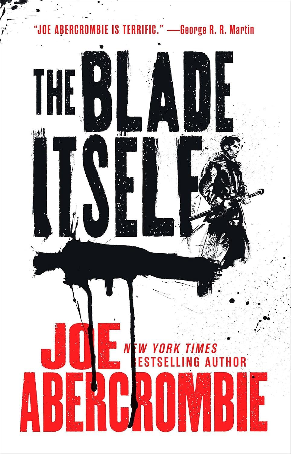 Cover of 'The Blade Itself' by Joe Abercrombie. Features bold black and red text with ink splatters and a shadowy figure holding a sword, conveying a gritty tone.