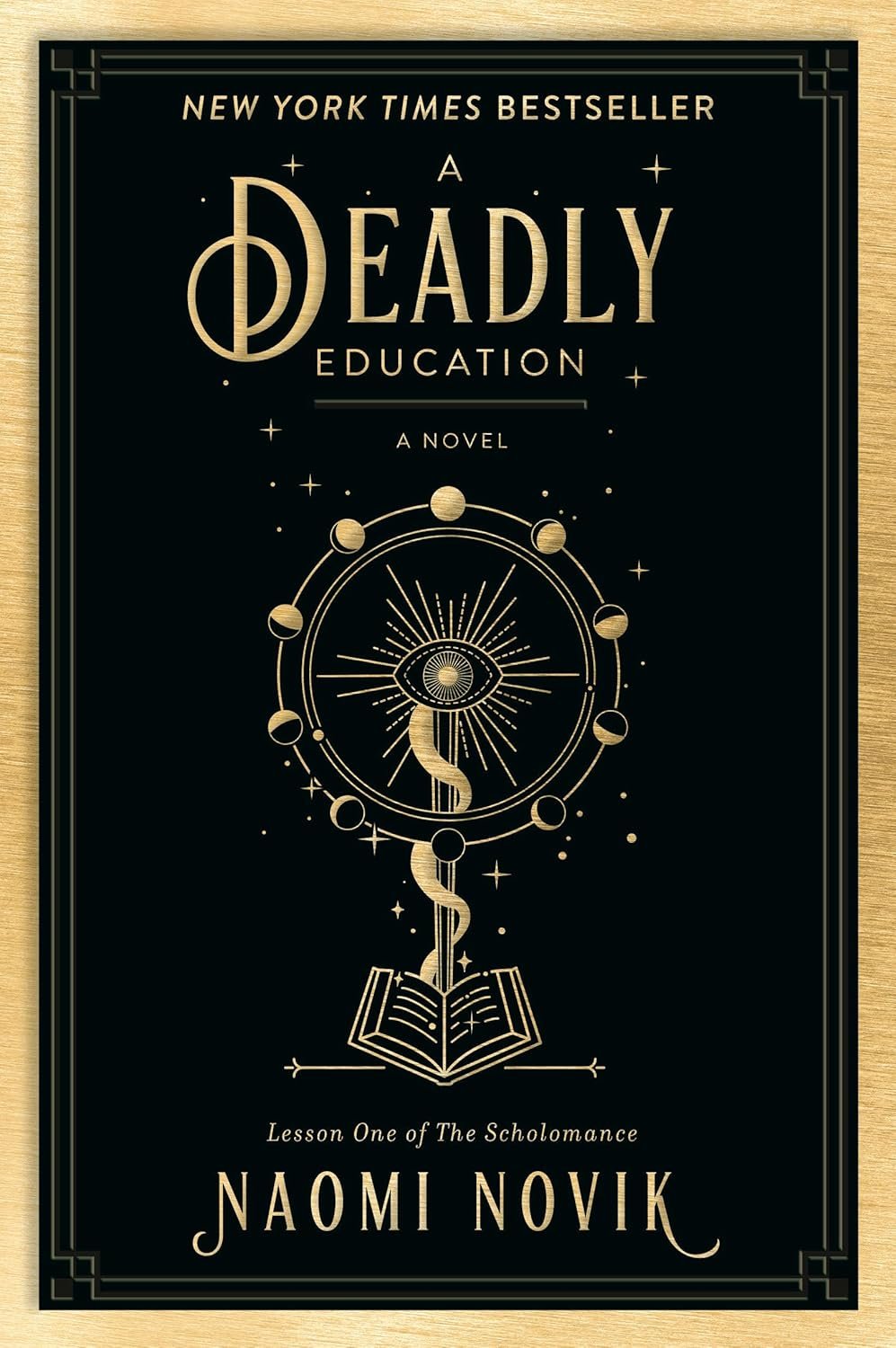 The cover of 'A Deadly Education' by Naomi Novik features gold text and artwork on a black background. Central is a mystical eye surrounded by orbs, above an open book.