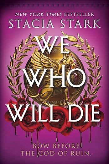 Cover of 'We Who Will Die' by Stacia Stark features a golden eagle emblem surrounded by laurel wreaths on a purple background, with red roses below.