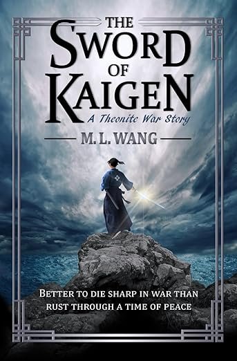 Cover of 'The Sword of Kaigen' by M.L. Wang. A lone figure in blue robes stands on rocky terrain, holding a glowing sword, against a dramatic cloudy sky.